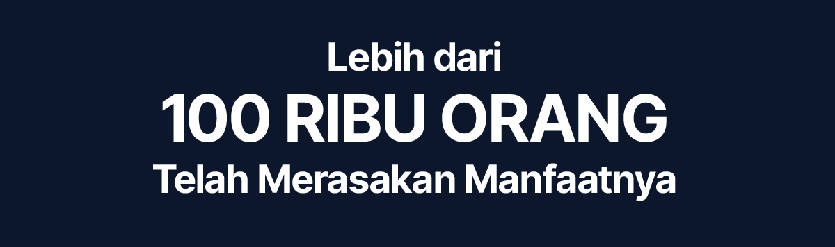Lebih dari 100 Ribu Orang Telah Merasakan Manfaatnya